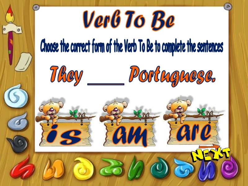 Verb To Be is am are Choose the correct form of the Verb To